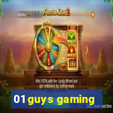 01 guys gaming